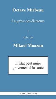 La grève des électeurs ; L'Etat peut nuire gravement à la santé