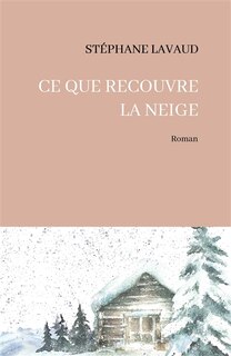Front cover_Ce que recouvre la neige