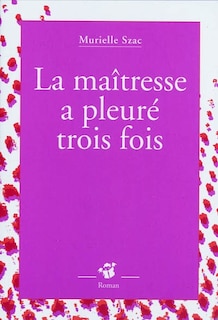 Front cover_La maîtresse a pleuré trois fois