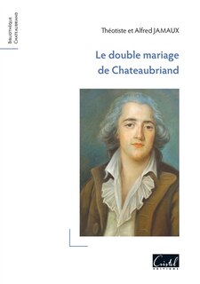 Front cover_Le double mariage de Chateaubriand