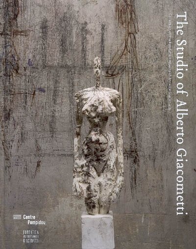 Couverture_The studio of Alberto Giacometti : collection of the Fondation Alberto et Annette Giacometti : exposition, Paris, Centre Pompidou, gallery 1, 17 oct. 2007-11 febr. 2008