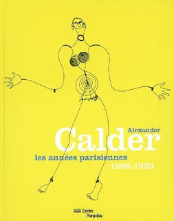 Front cover_Alexander Calder : les années parisiennes, 1926-1933