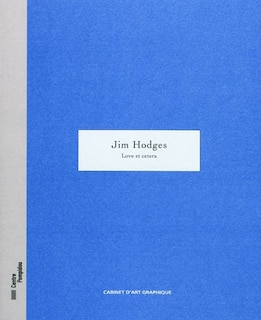 Couverture_Jim Hodges, Love et cetera : exposition, Centre Pompidou, Galerie d'art graphique, 14 octobre 2009-18 janvier 2010