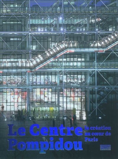 Front cover_Le Centre Pompidou : la création au coeur de Paris