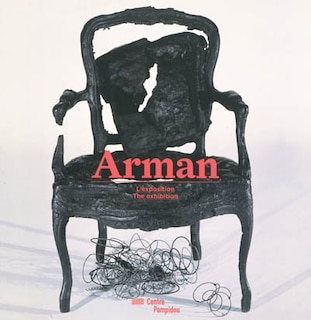 Front cover_Arman : l'exposition = the exhibition