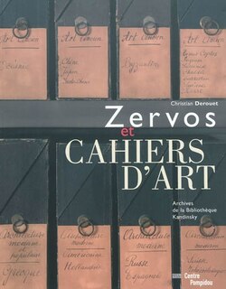 Couverture_Zervos et Cahiers d'art : archives de la bibliothèque Kandinsky