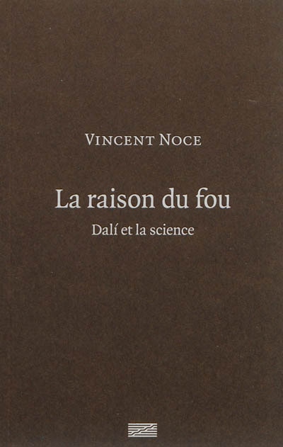 La raison du fou: Dali et la science