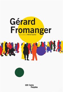 Gérard Fromanger: exposition, Paris, Centre national d'art et de culture Georges Pompidou, Galerie d'art graphique, du 17 février au 16 mai 2016