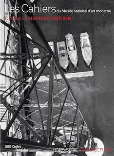 Les cahiers du Musée national d'art moderne, hors série. Sigfried Giedion