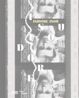 Front cover_Isidore Isou : exposition, Centre Pompidou, Paris, Galerie du Musée, du 6 mars au 20 mai 2019