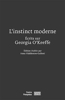 L' instinct moderne: écrits sur Georgia O'Keeffe