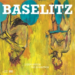 Front cover_Baselitz : l'exposition = Baselitz : the exhibition