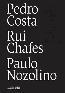 Front cover_Pedro Costa, Rui Chafes, Paulo Nozolino