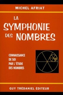 Couverture_La symphonie des nombres : connaissance de soi par l'étude des nombres