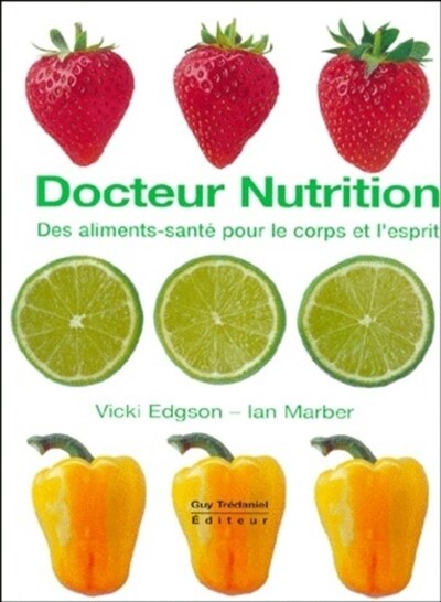 Couverture_Docteur nutrition : des aliments sains pour le corps et l'esprit