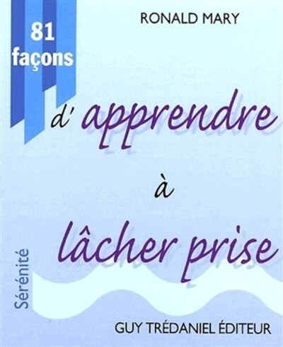 Front cover_81 fa&ccedil;ons d'apprendre &agrave; l&acirc;cher prise