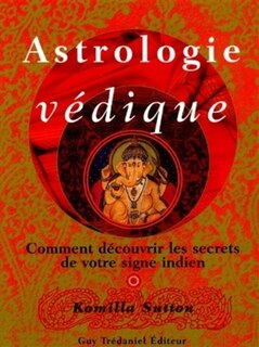 Couverture_Astrologie védique : comment découvrir les secrets de votre signe indien