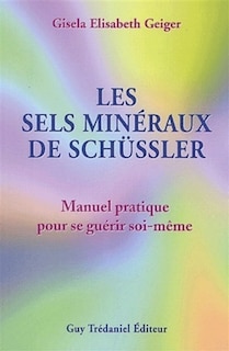 Couverture_Les sels minéraux de Schüssler : manuel pratique pour se guérir soi-même