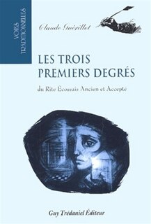 Front cover_Les trois premiers degrés du rite écossais ancien et accepté
