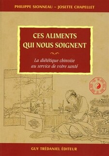 Front cover_Ces aliments qui nous soignent : la diététique chinoise au service de votre santé