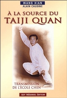 Couverture_A la source du taiji quan : transmission de l'école Chen