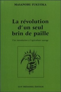 Couverture_La révolution d'un seul brin de paille : une introduction à l'agriculture sauvage