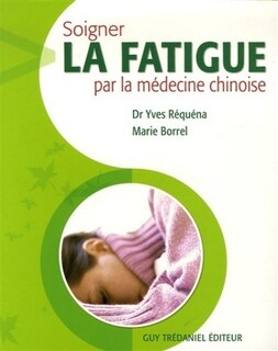 Couverture_Soigner la fatigue par la médecine chinoise