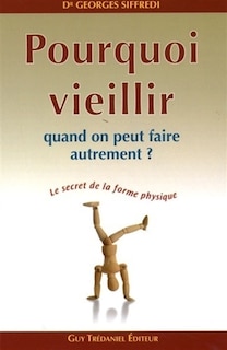Front cover_Pourquoi vieillir quand on peut faire autrement ?