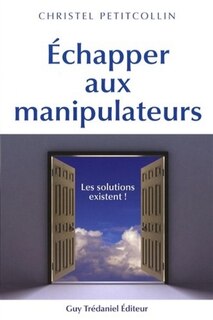 Couverture_Echapper aux manipulateurs : les solutions existent !