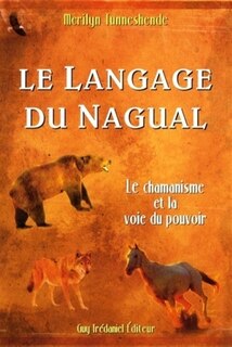 Front cover_Le langage du nagual : le chamanisme et la voie du pouvoir