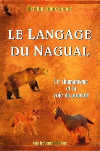 Front cover_Le langage du nagual : le chamanisme et la voie du pouvoir