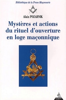 Couverture_Mystères et actions du rituel d'ouverture en loge maçonnique