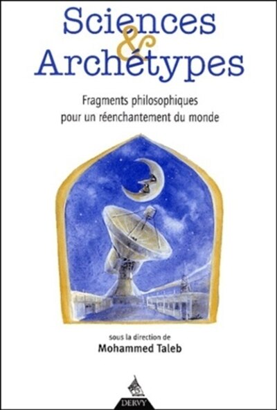 Couverture_Sciences et archétypes : fragments philosophiques pour un réenchantement du monde : hommage au professeur Gilbert Durand