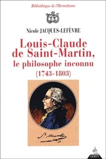 Front cover_Louis-Claude de Saint-Martin, le philosophe inconnu (1743-1803)