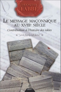 Couverture_Le message maçonnique au XVIIIe siècle