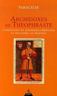 Couverture_Archidoxes de Théophraste ; Commentaires des aphorismes d'Hippocrate ; La philosophie aux Athéniens