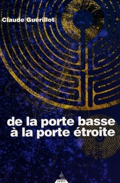 Couverture_De la porte basse à la porte étroite : une approche de l'initiation