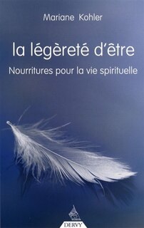 Front cover_La légèreté d'être : nourritures pour la vie spirituelle