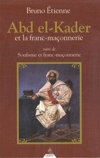 Front cover_Abd el-Kader et la franc-maçonnerie ; Soufisme et franc-maçonnerie