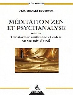 Couverture_Méditation zen et psychanalyse ; Transformer souffrance et colère en énergie d'éveil