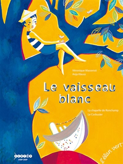 Front cover_Le vaisseau blanc : la chapelle de Ronchamp, Le Corbusier
