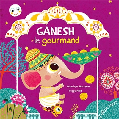 Couverture_Ganesh le gourmand : d'après une histoire de la tradition hindoue