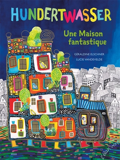 Front cover_Hundertwasser : une maison fantastique