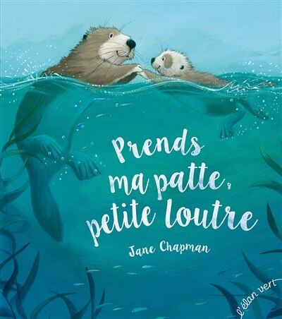 Couverture_Prends ma patte, petite loutre