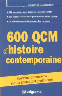 Couverture_600 QCM d'histoire contemporaine : de 1900 à nos jours : spécial concours de la fonction publique