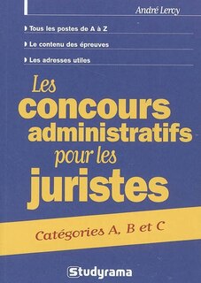 Les concours administratifs pour les juristes: catégories A, B et C