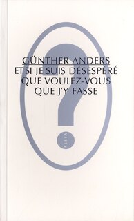 Front cover_Et si je suis désespéré, que voulez-vous que j'y fasse ?