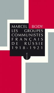 Couverture_Les groupes communistes français de Russie
