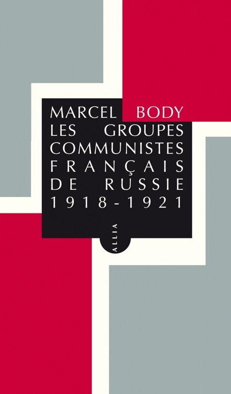 Couverture_Les groupes communistes français de Russie