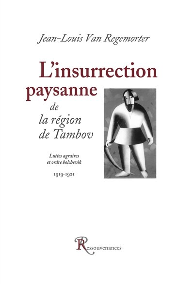 L' insurrection paysanne de la région de Tambov: luttes agraires et ordre bolchevik, 1919-1921